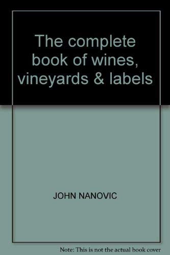 The complete book of wines, vineyards & labels