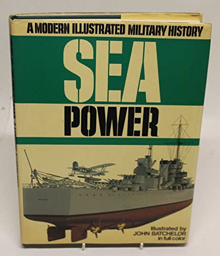 Beispielbild fr Sea Power: A Modern Illustrated Military History zum Verkauf von Wonder Book