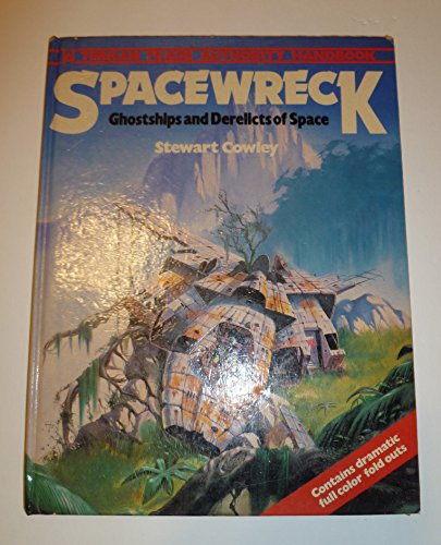 Stock image for Spacewreck: Ghostships and Derelicts of Space (Terran Trade Authority Handbook) for sale by Artless Missals