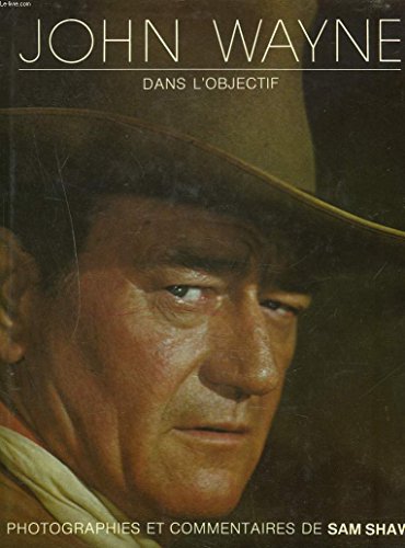 9780896730281: John Wayne in the Camera Eye / Photography and Commentary by Sam Shaw