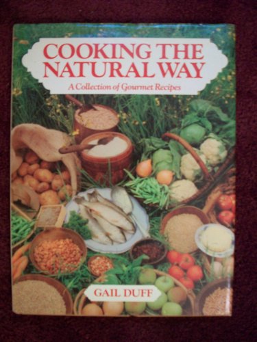 Cooking the natural way (9780896730502) by Duff, Gail