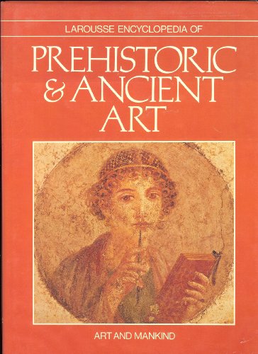 Stock image for Larousse Encyclopedia of Prehistoric and Ancient Art for sale by Front Cover Books