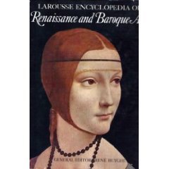9780896730816: Larousse Encyclopedia of Renaissance and Baroque Art