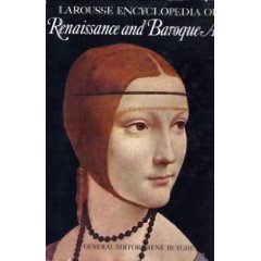 Stock image for Larousse Encyclopedia of Renaissance and Baroque Art for sale by Better World Books