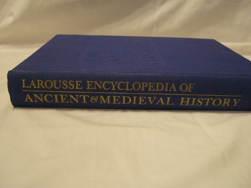 Stock image for Larousse Encyclopedia of Ancient and Medieval History for sale by Better World Books