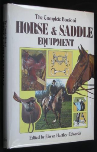 Imagen de archivo de The Complete Book of Horse & Saddle Equipment a la venta por HPB Inc.