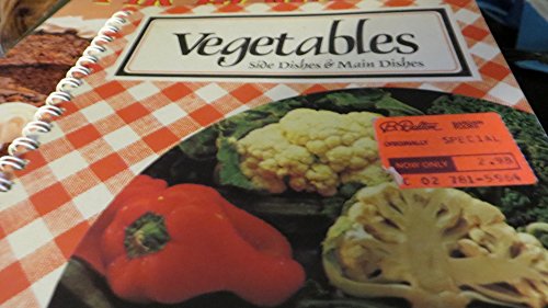 Imagen de archivo de Vegetables: Side Dishes & Main Dishes a la venta por Wonder Book