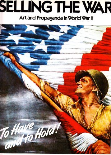 Selling the War: Art & Propaganda in World War II