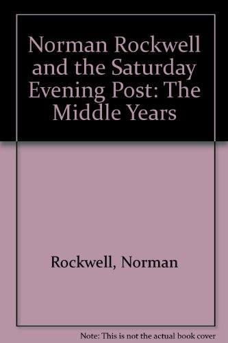 9780896731660: Norman Rockwell and the Saturday Evening Post: The Middle Years
