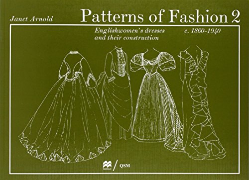 Beispielbild fr Patterns of Fashion 2: Englishwomen's Dresses and Their Construction C.1860-1940 zum Verkauf von Books of the Smoky Mountains