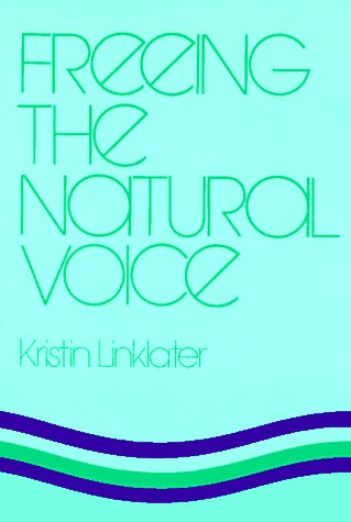 Stock image for FREEING THE NATURAL VOICE for sale by Neil Shillington: Bookdealer/Booksearch