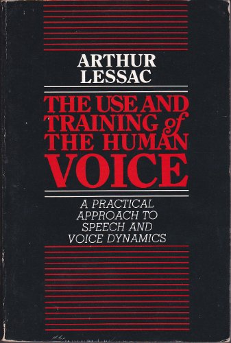 Imagen de archivo de Use and Training of the Human Voice: A Practical Approach to Speech and Voice Dynamics a la venta por Front Cover Books