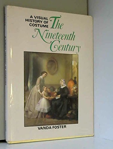 9780896760790: Visual History of Costume: The Nineteenth Century