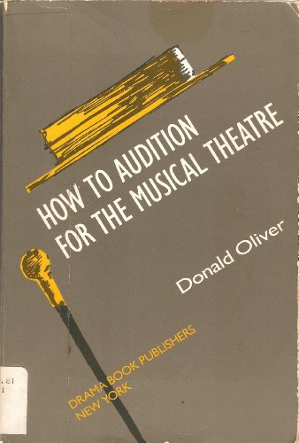 9780896760806: How to Audition for the Musical Theatre: A Step-By-Step Guide to Effective Preparation