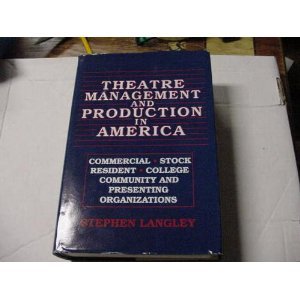 Beispielbild fr Theatre Management and Production in America: Commercial, Stock, Resident, College, Community, and Presenting Organizations zum Verkauf von HPB-Red