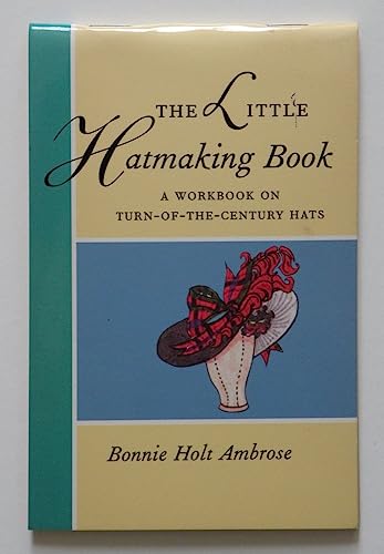 Beispielbild fr The Little Hatmaking Book (Little Costume Workbooks) zum Verkauf von WorldofBooks