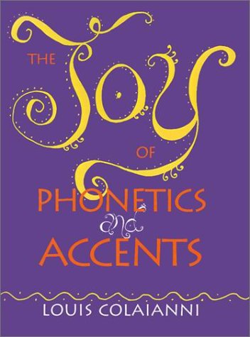 Stock image for The Joy of Phonetics and Accents for sale by Front Cover Books