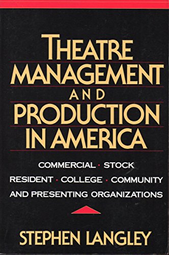 Imagen de archivo de Theatre Management and Production in America: Commercial, Stock, Resident, College, Community and Presenting Organizations a la venta por ThriftBooks-Atlanta