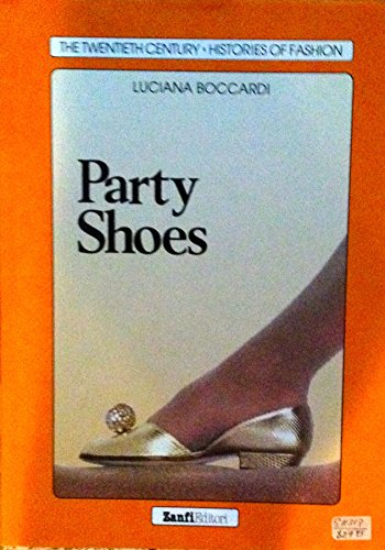 9780896762114: Party Shoes (The Twentieth Century-Histories of Fashion Series)