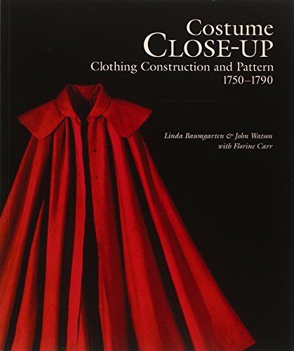 Stock image for Costume Close-Up: Clothing Construction and Pattern, 1750-1790 for sale by Hennessey + Ingalls
