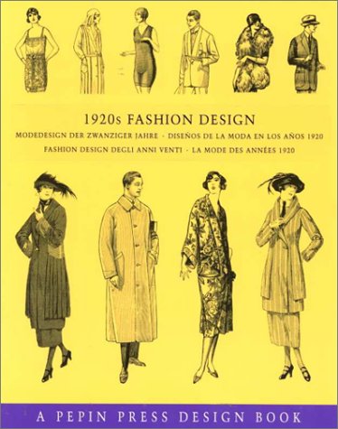Stock image for 1920s Fashion Design: Modedesign Der Zwanziger Jahre, Disenos de La Moda En Los Anos 1920, Fashion Design Degli Anni Venti, La Mode Des Anne for sale by ThriftBooks-Atlanta