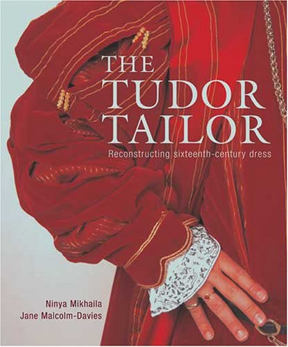 9780896762558: Tudor Tailor: Techniques And Patterns for Making Historically Accurate Period Clothing