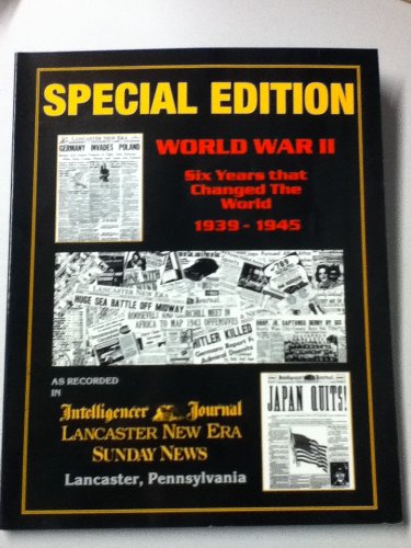 Imagen de archivo de World War II; Six Years that changed the world: 1939 -1945 as recorded in the [newspapers] of Lancaster, Pa a la venta por Wonder Book