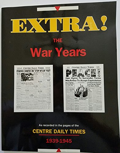 The war years as recorded in the pages of the centre daily times 1939-1945 (9780896770430) by Thomas Antonucci