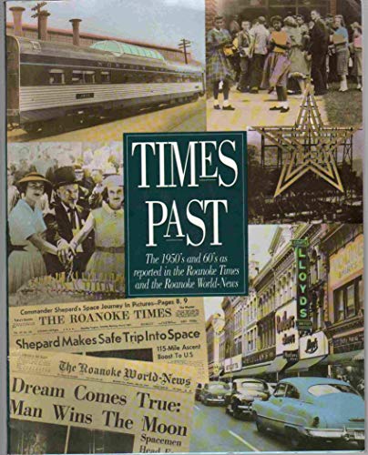 Beispielbild fr IN TIMES PAST The 1950's and the 1960's from the Pages of the Roanoke Times and the Roanoke World-News zum Verkauf von SecondSale