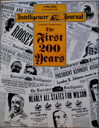 Beispielbild fr Lancaster, Pennsylvania, The First 200 Years: 1794-1994 as recorded in the Intelligencer Journal zum Verkauf von SecondSale