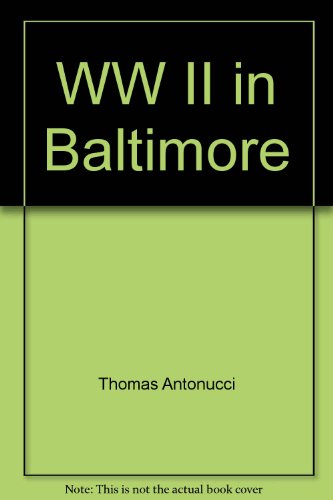 Stock image for WW II in Baltimore for sale by Wonder Book