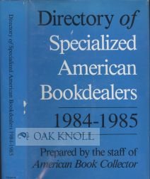 Imagen de archivo de Directory of Specialized American Bookdealers, 1984-1985 a la venta por Kennys Bookstore