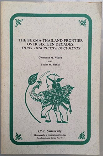 Beispielbild fr The Burma-Thailand Frontier Over Sixteen (16) Decades Three (3) Descriptive Documents zum Verkauf von COLLINS BOOKS