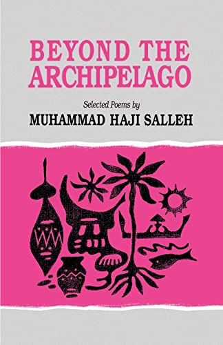 Beyond the Archipelago: Selected Poems (Volume 93) (Ohio RIS Southeast Asia Series) (9780896801813) by Salleh, Muhammad Haji