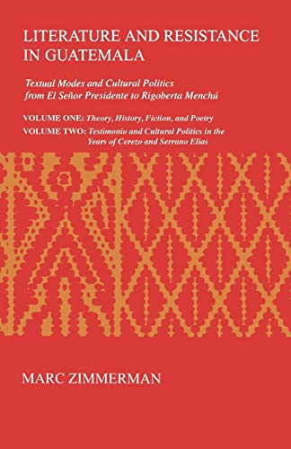 Stock image for Literature and Resistance in Guatemala: Textual Modes and Cultural Politics from El Señor Presidente to Rigoberta Menchú (Volume 22) (Ohio RIS Latin America Series) for sale by HPB-Red