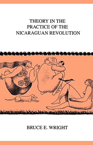 9780896801851: Theory in the Practice of the Nicaraguan Revolution: 24 (Research in International Studies, Latin America Series)