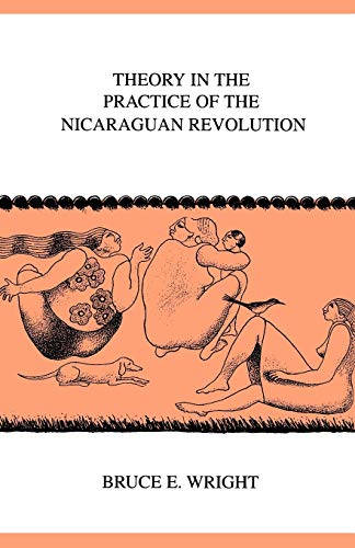 9780896801851: Theory in the Practice of the Nicaraguan Revolution