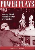 Beispielbild fr Power Plays: Wayang Golek Puppet Theater of West Java zum Verkauf von Anybook.com