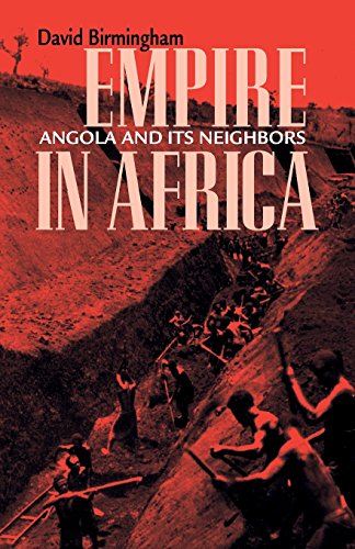 Stock image for Empire in Africa: Angola and Its Neighbors Volume 84 for sale by ThriftBooks-Atlanta