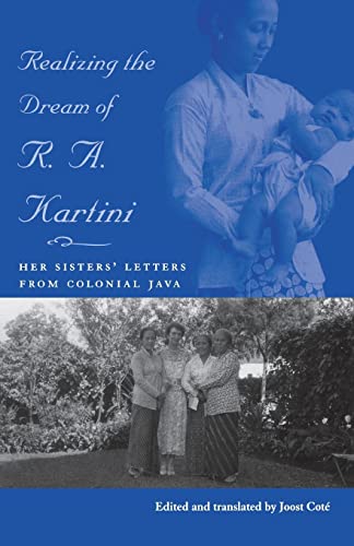 9780896802537: Realizing the Dream of R. A. Kartini: Her Sisters' Letters from Colonial Java: 114 (RESEARCH IN INTERNATIONAL STUDIES SOUTHEAST ASIA SERIES)