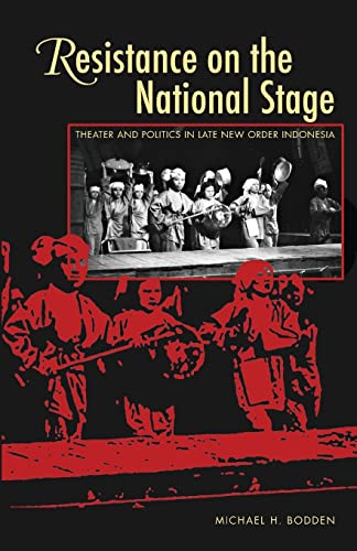 Imagen de archivo de Resistance on the National Stage Theater and Politics in Late New Order Indonesia Ohio Ris Southeast Asia Research in International Studies Southeast Asia Series 123 a la venta por PBShop.store US