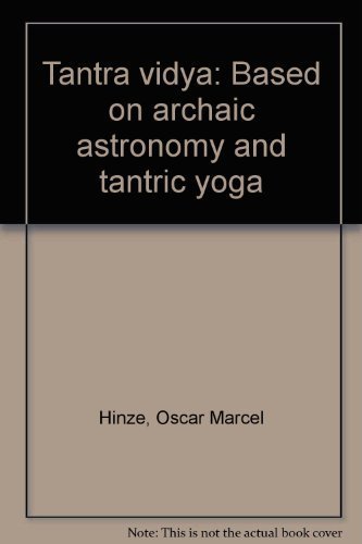 Tantra Vidya Based on Archaic Astronomy and Tantric Yoga