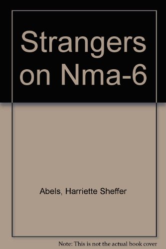 Strangers on Nma-6 (9780896860278) by Abels, Harriette Sheffer; Furan, Rod; Furan, Barbara Howell; Schroeder, Howard