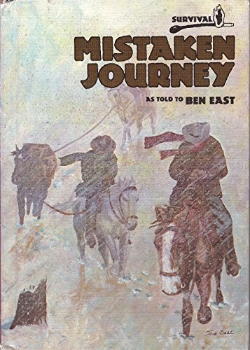 Beispielbild fr Mistaken Journey: As Told to Ben East (Survival) zum Verkauf von Half Price Books Inc.