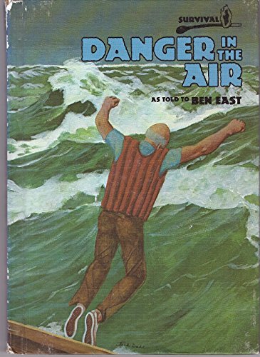 Danger in the Air (Survival) (9780896860476) by East, Ben