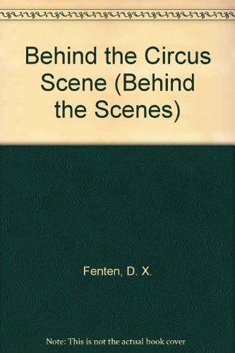Stock image for Behind the Circus Scene for sale by BOOKFINDER, inc