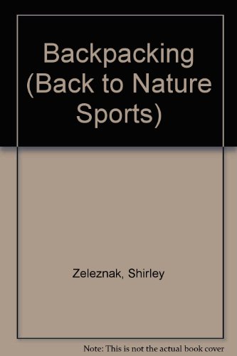 Beispielbild fr Backpacking (Back to Nature Sports) zum Verkauf von Wonder Book