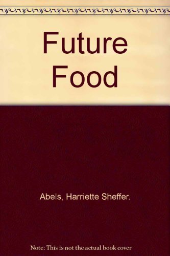 Beispielbild fr Our Future World: Future Food zum Verkauf von Eatons Books and Crafts