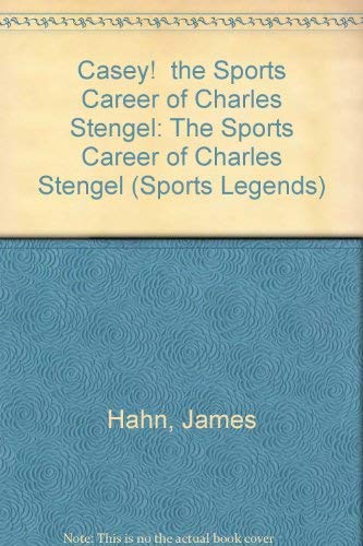 Casey! the Sports Career of Charles Stengel (Sports Legends) (9780896861268) by Hahn, James; Hahn, Lynn; Schroeder, Howard