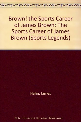 9780896861282: Brown! the Sports Career of James Brown (Sports Legends)